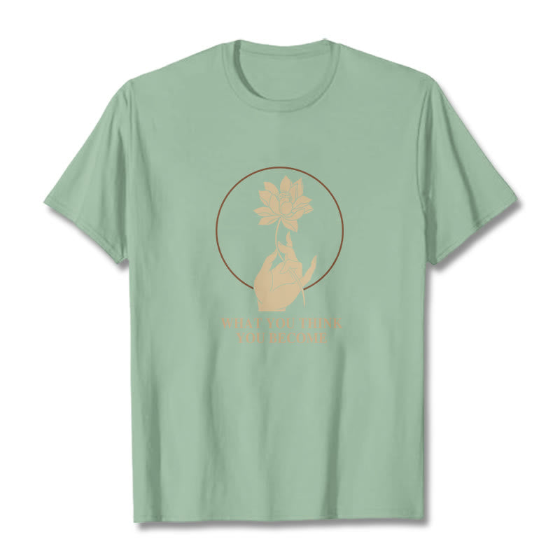 Buddha Stones What You Think You Become Lotus Design Cotton Tee T-shirt