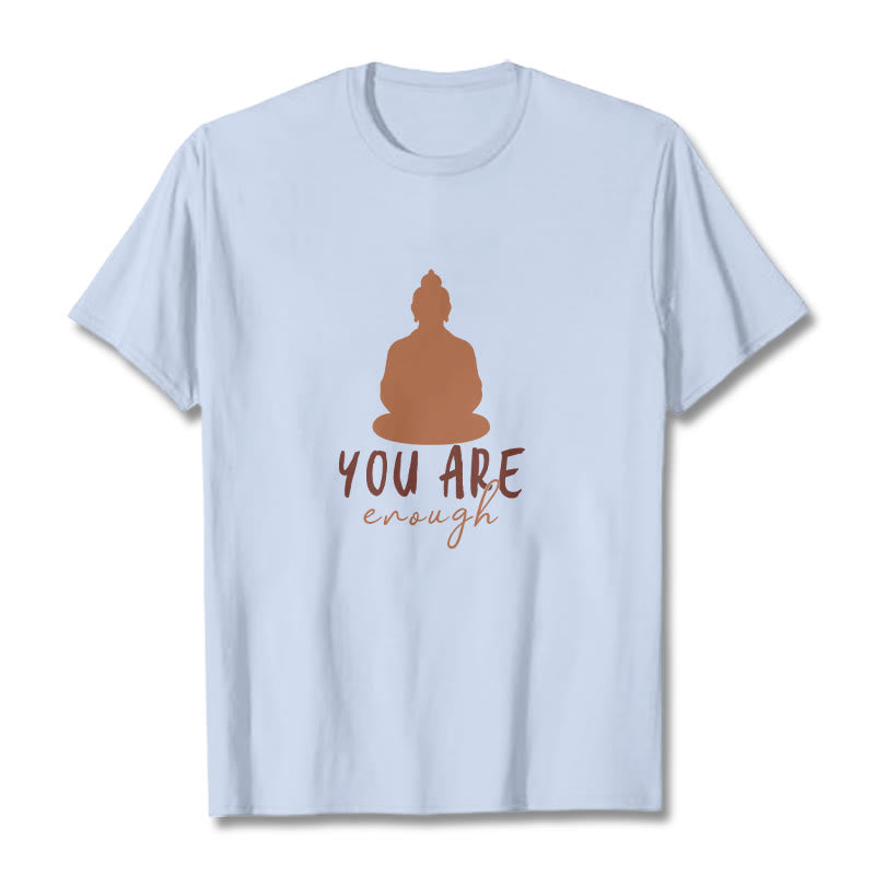 Buddha Stones You Are Enough Meditating Budda Cotton Tee T-shirt