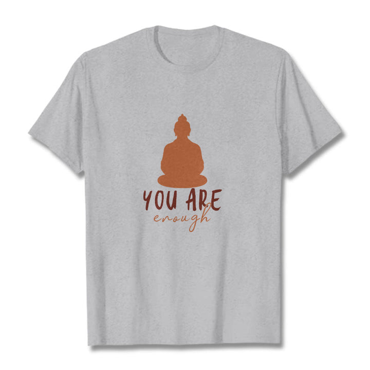 Buddha Stones You Are Enough Meditating Budda Cotton Tee T-shirt