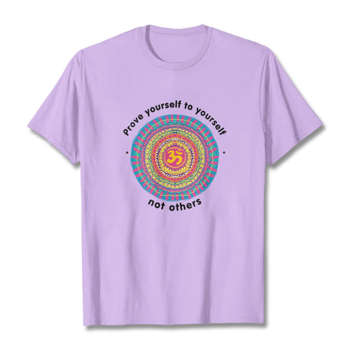 Buddha Stones Prove Yourself To Yourself Not Others OM Tee T-shirt