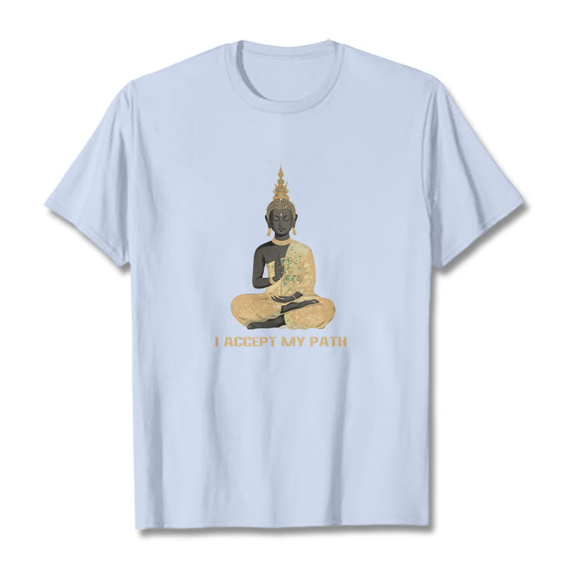 Buddha Stones I Accept My Path Cotton Tee T-shirt